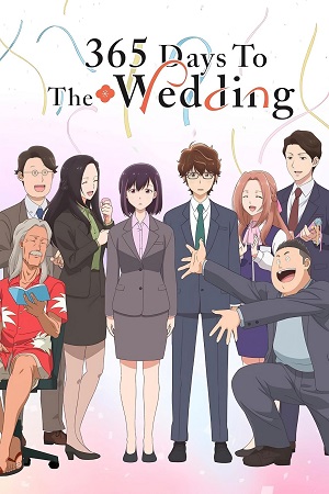 365 Days to the Wedding (2024) Season 1 Dual Audio {Hindi-English} Crunchyroll Original WEB Series 480p | 720p | 1080p WEB-DL 365 Days to the Wedding (2024) Season 1 Dual Audio {Hindi-English} Crunchyroll Original WEB Series 480p | 720p | 1080p WEB-DL