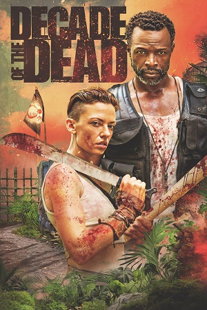 Decade of the Dead (2023) WEB-DL Dual Audio {Hindi-English} 480p [300MB] | 720p [700MB] | 1080p [1.8GB]