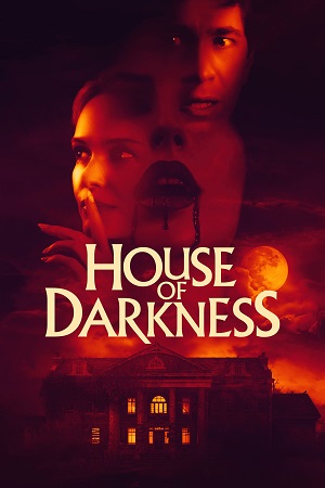 House of Darkness (2022) Dual Audio {Hindi-English} BluRay 480p [300MB] | 720p [870MB] | 1080p [1.8GB]